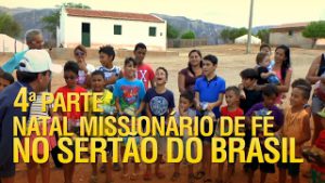 Natal Missionário de Fé no sertão do Brasil (4ª Parte)
