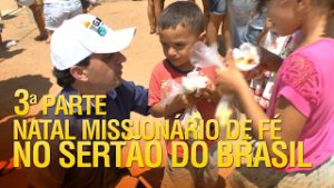 Natal Missionário de Fé no Sertão do Brasil (3ª Parte)