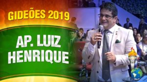 Gideões 2019 – Apóstulo Luiz Henrique