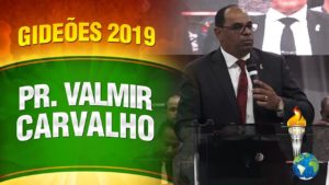 Gideões 2019 – Pr. Valmir Carvalho