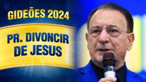 Gideões 2024 – Pr. Divoncir de Jesus