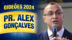 Gideões 2024 – Pr. Alex Gonçalves