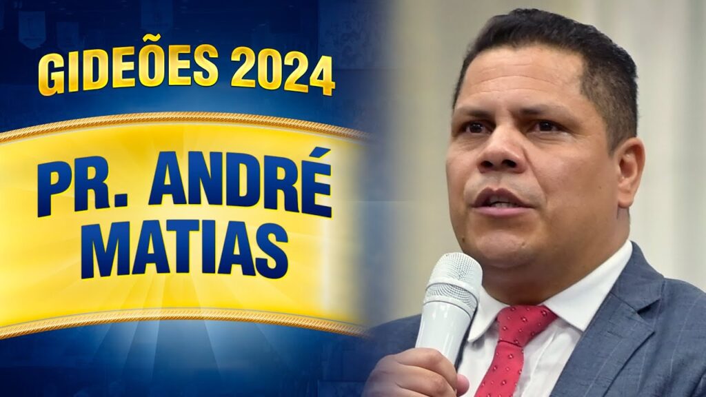 Gideões 2024 – Pr. André Matias