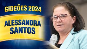 Gideões 2024 – Alessandra Santos
