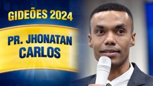 Gideões 2024 – Pr. Jhonatan Carlos