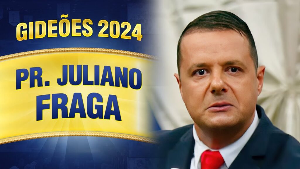 Gideões 2024 – Pr. Juliano Fraga