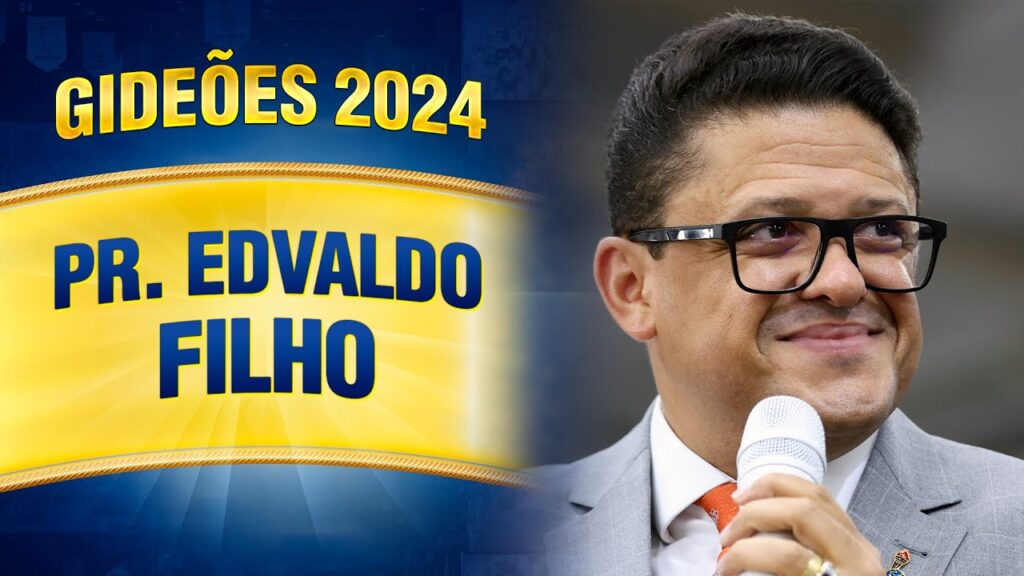 Gideões 2024 – Pr. Edvaldo Filho