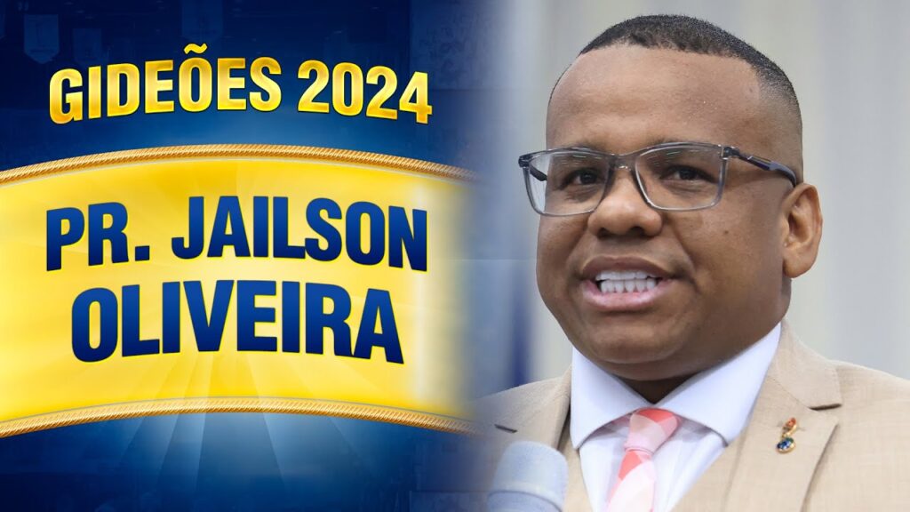 Gideões 2024 – Pr. Jailson Oliveira